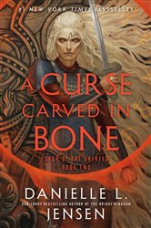 Book cover: A Curse Carved in Bone (Book 2 of Saga of the Unfated) by Danielle L. Jensen (preview)