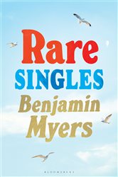 Book cover: Rare Singles, by Benjamin Myers (preview)