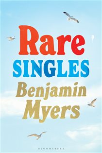 Book cover: Rare Singles, by Benjamin Myers (preview)
