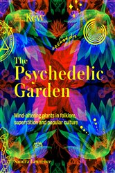 Book cover: The Psychedelic Garden, by Kew, Royal Botanic Gardens, (preview)