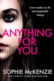 Book cover: Anything For You, by Sophie McKenzie (preview)