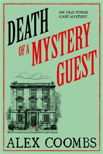 Book cover: Death of a Mystery Guest (Book 4 of An Old Forge Café Mystery) by Alex Coombs (preview)