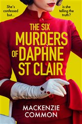 Book cover: The Six Murders of Daphne St Clair, by MacKenzie Common (preview)