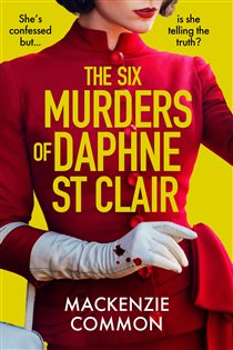 Book cover: The Six Murders of Daphne St Clair, by MacKenzie Common (preview)