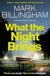 Book cover: What the Night Brings (Book 19 of Tom Thorne Novels) by Mark Billingham (preview)