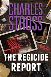 Book cover: The Regicide Report (Book 14 of Laundry Files) by Charles Stross (preview)