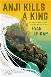 Book cover: Anji Kills a King (Book 1 of The Rising Tide) by Evan Leikam (preview)