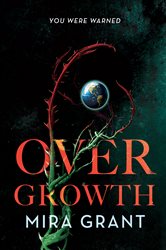 Book cover: Overgrowth, by Mira Grant (preview)