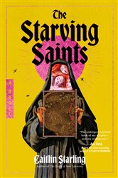 Book cover: The Starving Saints, by Caitlin Starling (preview)