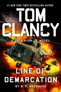 Book cover: Tom Clancy Line of Demarcation (Book 13 of A Jack Ryan Jr. Novel) by M.P. Woodward (preview)