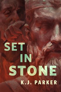 Book cover: Set in Stone, by K. J. Parker (preview)