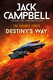 Book cover: The Doomed Earth: Destiny's Way (Book 2 of The Doomed Earth) by Jack Campbell (preview)