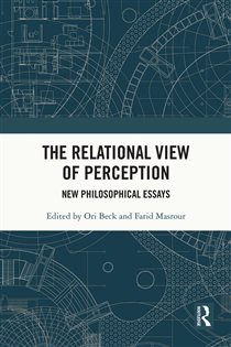 Book cover: The Relational View of Perception, edited by Farid Masrour (preview)