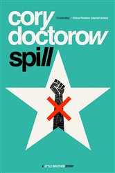 Book cover: Spill, by Cory Doctorow (preview)