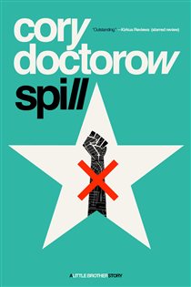 Book cover: Spill, by Cory Doctorow (preview)
