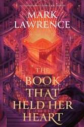 Book cover: The Book That Held Her Heart (Book 3 of The Library Trilogy) by Mark Lawrence (preview)