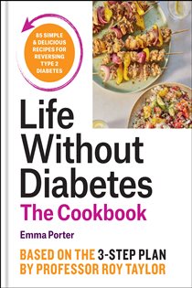 Book cover: The Life Without Diabetes Cookbook, by Emma Porter (preview)
