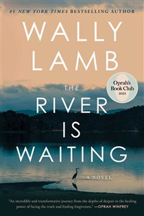 Book cover: The River Is Waiting (Oprah's Book Club), by Wally Lamb (preview)