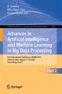 Book cover: Advances in Artificial Intelligence and Machine Learning in Big Data Processing (Book 2203 of Communications in Computer and Information Science) edited by R. Geetha (preview)