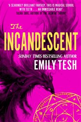 Book cover: The Incandescent, by Emily Tesh (preview)