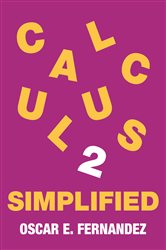 Book cover: Calculus 2 Simplified, by Oscar E. Fernandez (preview)