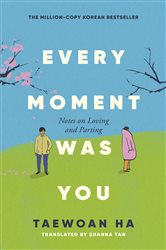 Book cover: Every Moment Was You, by Taewoan Ha (preview)