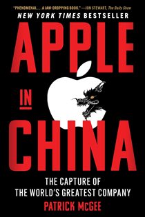 Book cover: Apple in China, by Patrick McGee (preview)