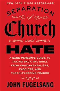 Book cover: Separation of Church and Hate, by John Fugelsang (preview)
