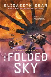 Book cover: The Folded Sky, by Elizabeth Bear (preview)