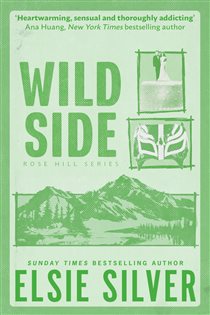 Book cover: Wild Side (Book 3 of Rose Hill) by Elsie Silver (preview)