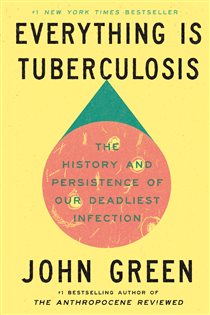 Book cover: Everything Is Tuberculosis, by John Green (preview)
