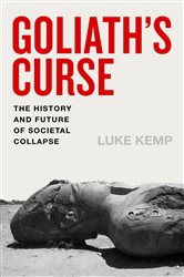 Book cover: Goliath’s Curse, by Luke Kemp (preview)