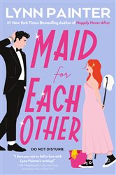 Book cover: Maid for Each Other, by Lynn Painter (preview)