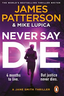 Book cover: Never Say Die (Book 3 of Jane Smith) by James Patterson (preview)