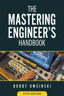 Book cover: The Mastering Engineer's Handbook 5th Edition, by Bobby Owsinski (preview)