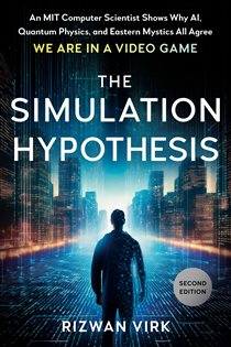 Book cover: The Simulation Hypothesis, by Rizwan Virk (preview)