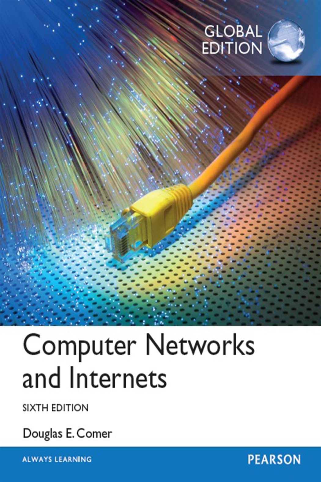 Computer Networks and Internets, Global Edition (6th ed.)