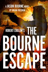 Book cover: Robert Ludlum's The Bourne Escape (Book 21 of Jason Bourne) by Brian Freeman (preview)