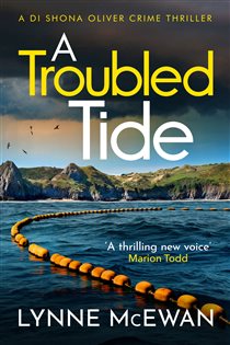 Book cover: A Troubled Tide (Book 5 of Detective Shona Oliver) by Lynne McEwan (preview)