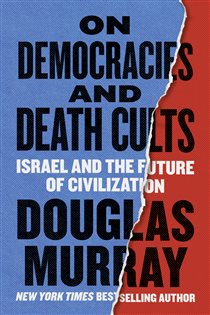Book cover: On Democracies and Death Cults, by Douglas Murray (preview)