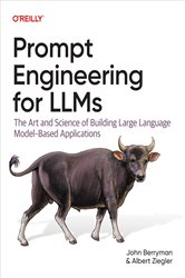 Book cover: Prompt Engineering for LLMs, by John Berryman (preview)