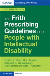 Book cover: The Frith Prescribing Guidelines for People with Intellectual Disability, edited by David M. L. Branford (preview)