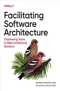 Book cover: Facilitating Software Architecture, by Andrew Harmel-Law (preview)