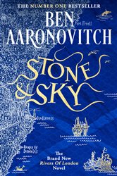Book cover: Stone and Sky, by Ben Aaronovitch (preview)