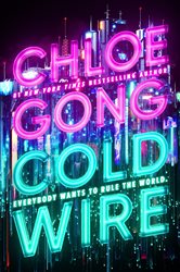 Book cover: Coldwire, by Chloe Gong (preview)