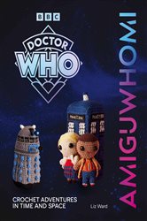 Book cover: AmiguWHOmi: Crochet Adventures in Time and Space, by Liz Ward (preview)