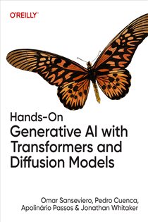 Book cover: Hands-On Generative AI with Transformers and Diffusion Models, by Omar Sanseviero (preview)