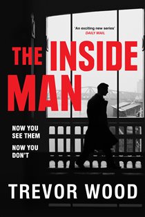 Book cover: The Inside Man, by Trevor Wood (preview)