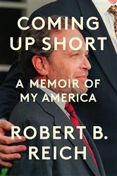 Book cover: Coming Up Short, by Robert B. Reich (preview)