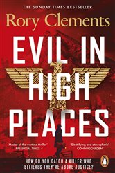Book cover: Evil in High Places (Book 2 of Detective Sebastian Wolff Series) by Rory Clements (preview)